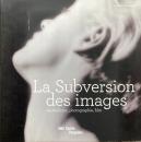 La Subversion des Images: Surréalisme, photographie, film