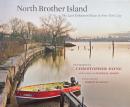 North Brother Island: The Last Unknown Place in New York City