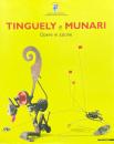 Tinguely e Munari: Opere in azione