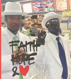 Jacob Holdt's America: Faith, Hope and Love