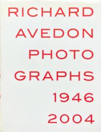 Richard Avedon: Photographs 1946-2004