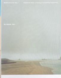 MIMOCA'S EYE VOL.1: 野口里佳展 [予感]