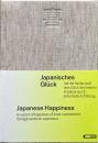 Japanisches Glück / Japanese Happiness