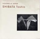 VISIONS of JAPAN: SHIBATA Toshio