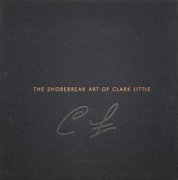The Shorebreak Art of Clark Little
