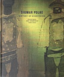 Sigmar Polke History of Everything  Paintings and Drawings 1998-2003
