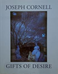 Joseph Cornell Gifts of Desire
