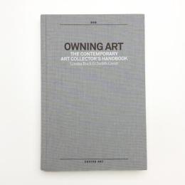 Owning Art: The Contemporary Art Collector's Handbook