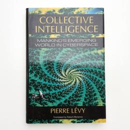 Collective Intelligence: Mankind's Emerging World in Cyberspace