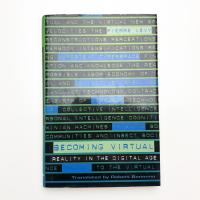 Becoming Virtual : Reality in the Digital Age