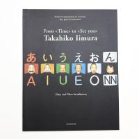 From〈Time〉to〈See you〉: Takahiko Iimura Films and Video Installations