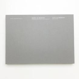 WORK IN MEMORY / CITY IN MEMORY