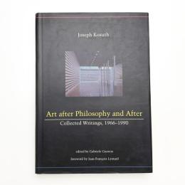 Art After Philosophy and After: Collected Writing, 1966-1990