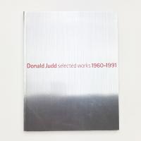 Donald Judd Selected Works 1960-1991