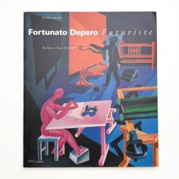 Fotunato Depero Futuriste : De Rome à Paris, 1915-1925