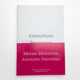 Miriam Backstrom: Anonyme Interviews