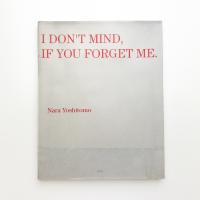 I DON’T MIND, IF YOU FORGET ME
