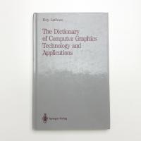 The Dictionary of Computer Graphics Technology and Applications