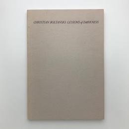 CRISTIAN BOLTANSKI: LESSONS of DARKNESS