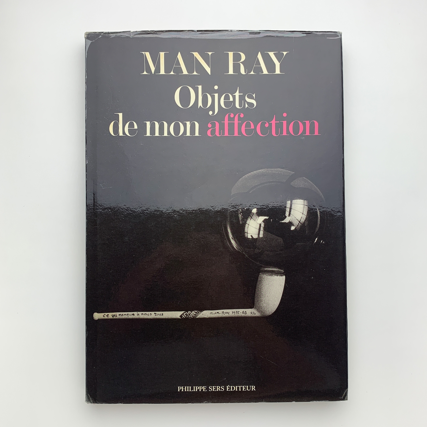 アート・デザイン・音楽 MAN RAY Objets de mon affection Man Ray, New York 17 (Objet de mon affection), 1917-1966