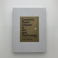 Creativity Seen/Unseen in Art and Technology　A Compendium of Media art and Performance from YCAM: 2003-2008