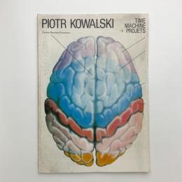 PIOTR KOWALSK: TIME MACHINE + PROJETS