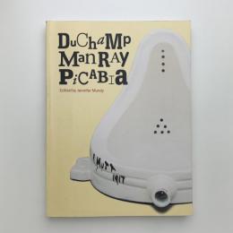 Duchamp　Man Ray　Picabia