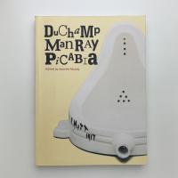 Duchamp　Man Ray　Picabia