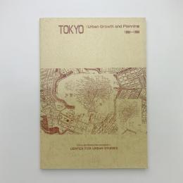 TOKYO: Urban Growth and Planning 1868-1988