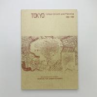 TOKYO: Urban Growth and Planning 1868-1988