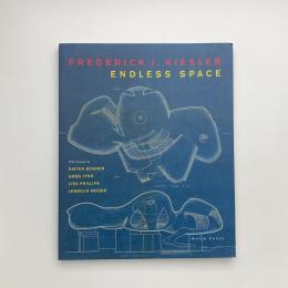 Frederick J. Kiesler: Endless Space