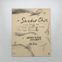 Sandro Chia: Five Poems for Five Works on Paper and One Sculpture
