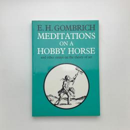 Meditations on a Hobby Horse and Other Essays on the Theory of Art