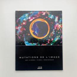 Mutations de l'Image: Art Cinéma, vidéo, ordinateur