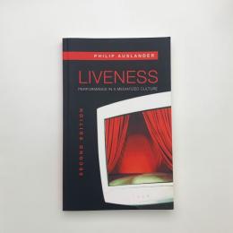 Liveness: Performance in a Mediatized Culture