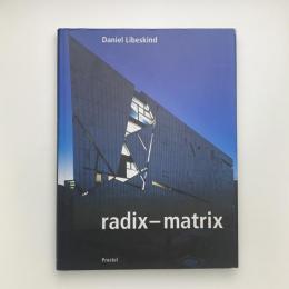 Daniel Libeskind: Radix Matrix