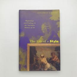 The Life of a Style: Beginnings and Endings in the Narrative History of Art