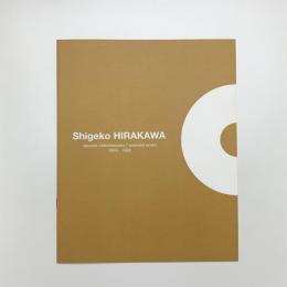 Shigeko HIRAKAWA: œuvres sélectionnées/selected works 1993-1998