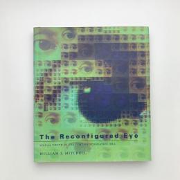 The Reconfigured Eye: Visual Truth in the Post-photographic Era