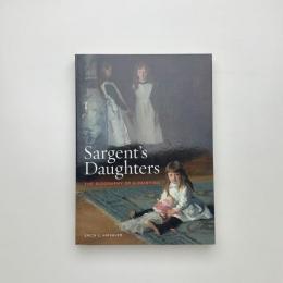 Sargent's Daughters: The Biography of a Painting