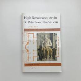 High Renaissance Art in St. Peter's and the Vatican: An Interpretive Guide