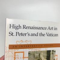 High Renaissance Art in St. Peter's and the Vatican: An Interpretive Guide