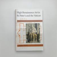 High Renaissance Art in St. Peter's and the Vatican: An Interpretive Guide