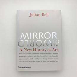 MIRROR OF THE WORLD: A New History of Art