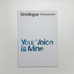 Omnilogue: The Document　Your Voice is Mine