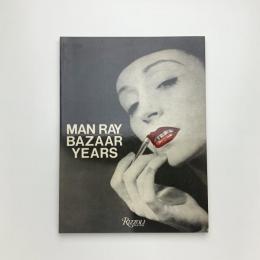 MAN RAY: BAZZAR YEARS