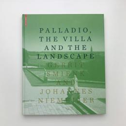 PALLADIO, THE VILLA AND THE LANDSCAPE