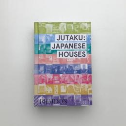 JUTAKU: JAPANESE HOUSES