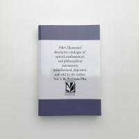 Pike's Illustrated Descriptive Catalogue of Optical, Mathematical and Philosophical Instruments, Manufactured, Imported, and Sold by the Author. Vol.1