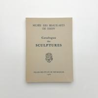 MUSÉE DES BEAUX-ARTS DE DIJON　Catalogue des SCULPTURES